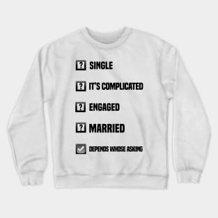 My Current Relationship Status Crewneck Sweatshirt